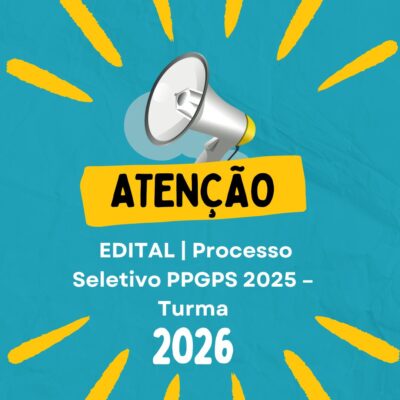 EDITAL | Processo Seletivo PPGPS 2025 – Turma 2026