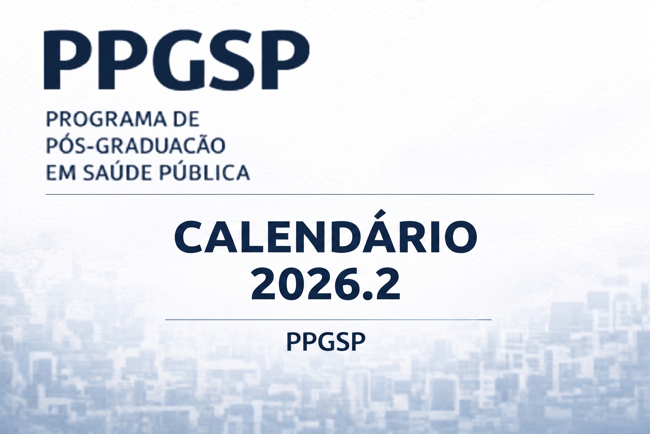 Confira o calendário e oferta de disciplinas do PPGSP para o semestre 2026.2